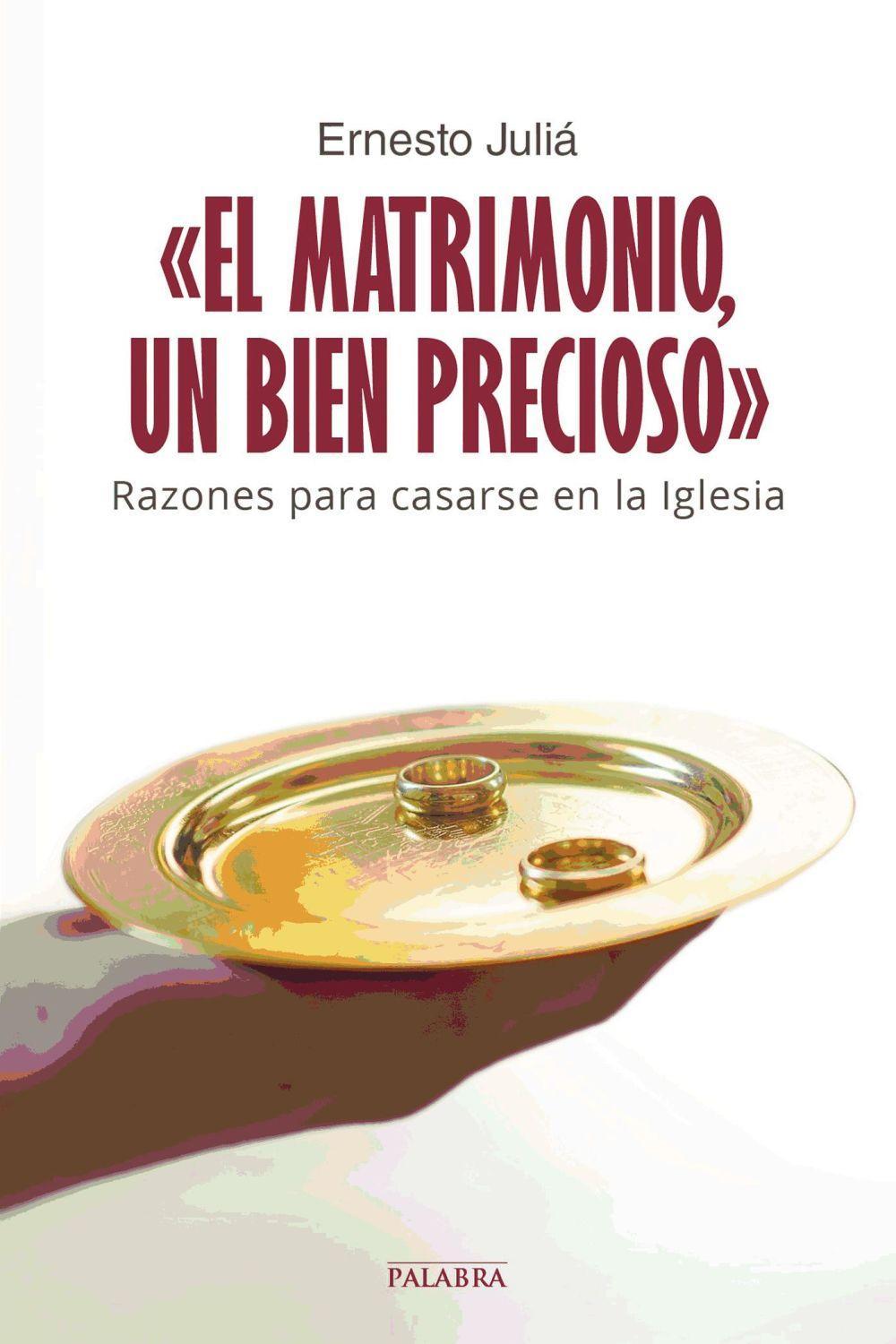 «El matrimonio, un bien precioso» : razones para casarse en la Iglesia