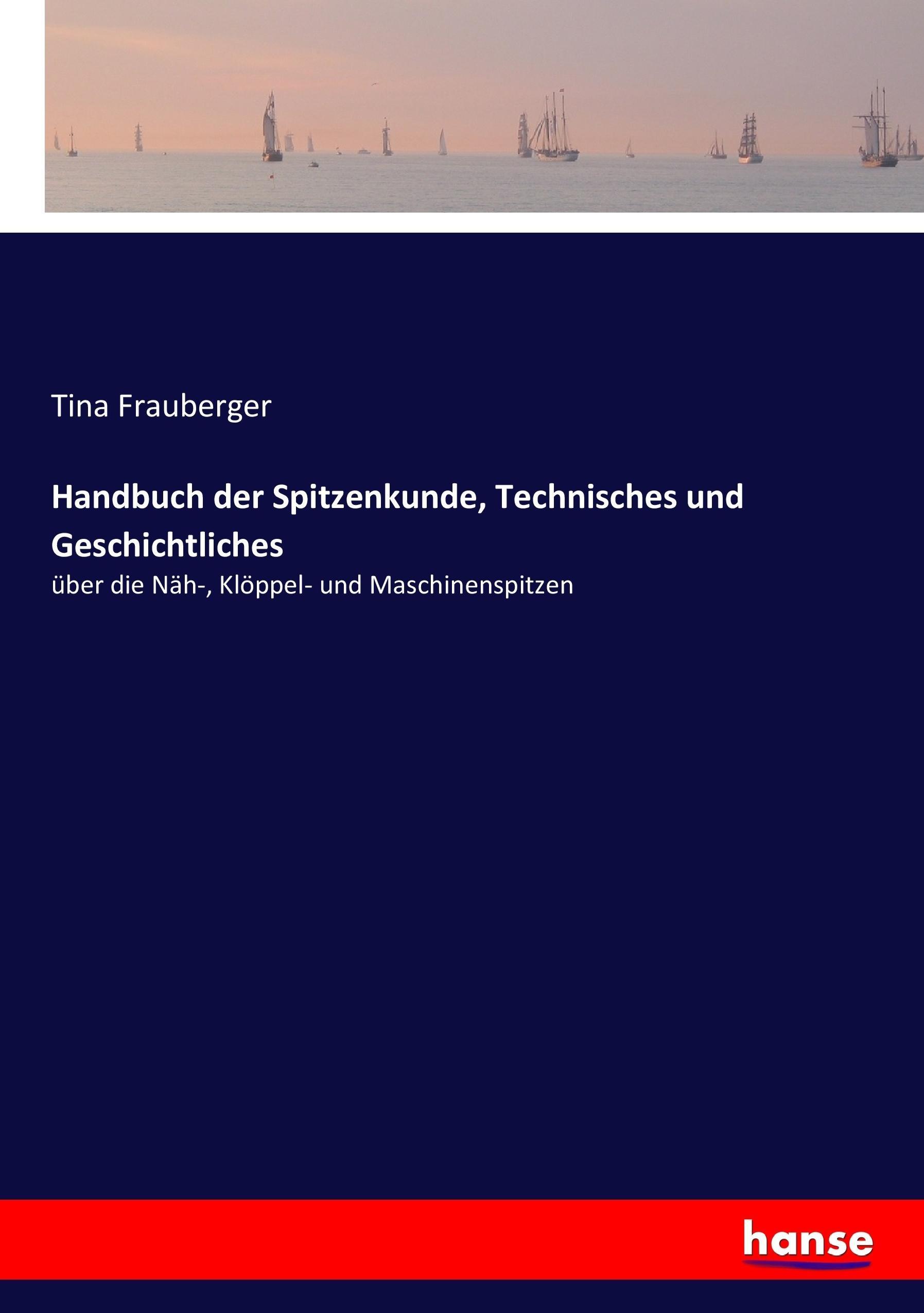 Handbuch der Spitzenkunde, Technisches und Geschichtliches