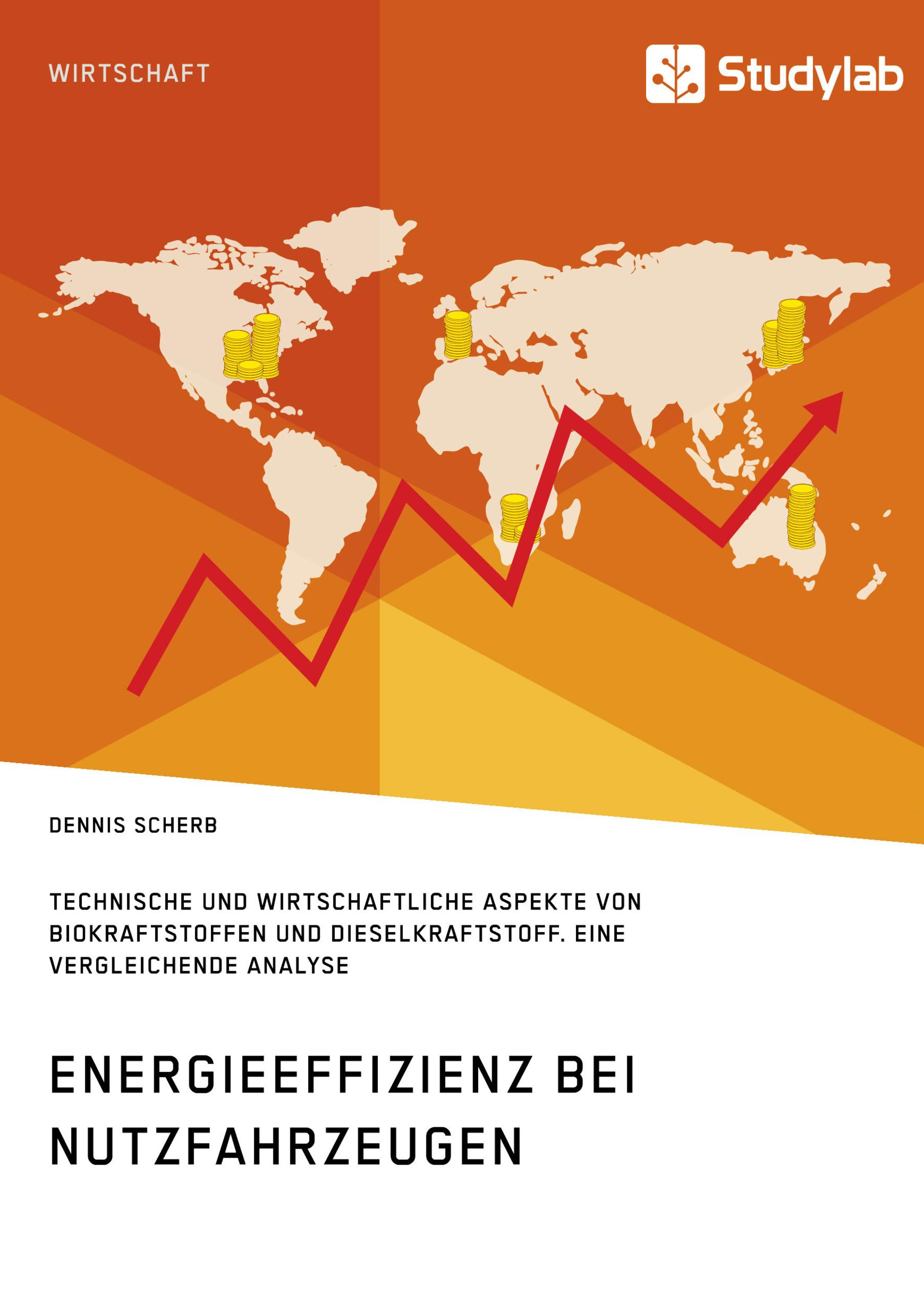 Energieeffizienz bei Nutzfahrzeugen. Technischer und wirtschaftlicher Aspekte von Biokraftstoffen und Dieselkraftstoff