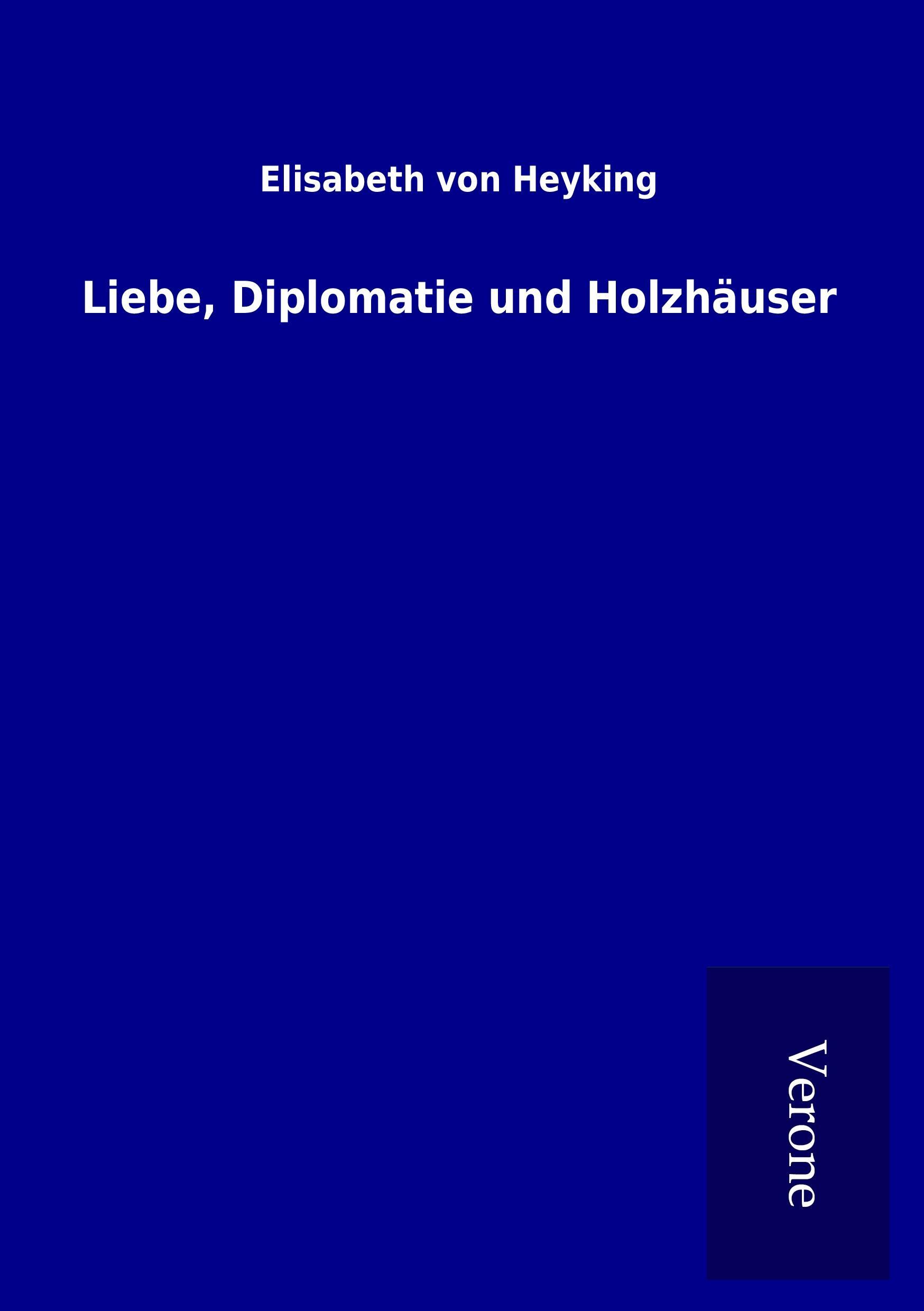 Liebe, Diplomatie und Holzhäuser