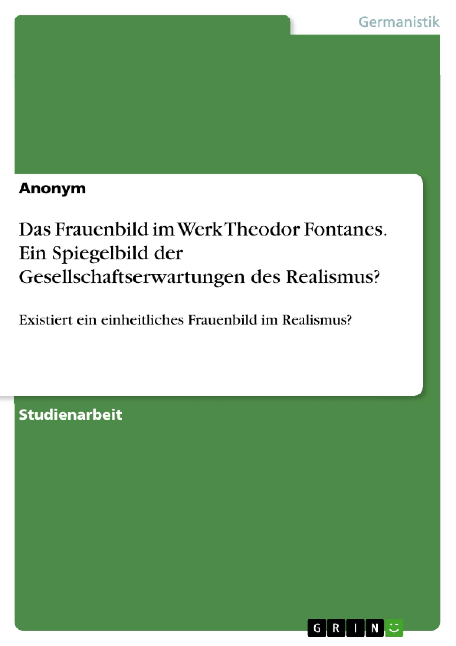 Das Frauenbild im Werk Theodor Fontanes. Ein Spiegelbild der Gesellschaftserwartungen des Realismus?