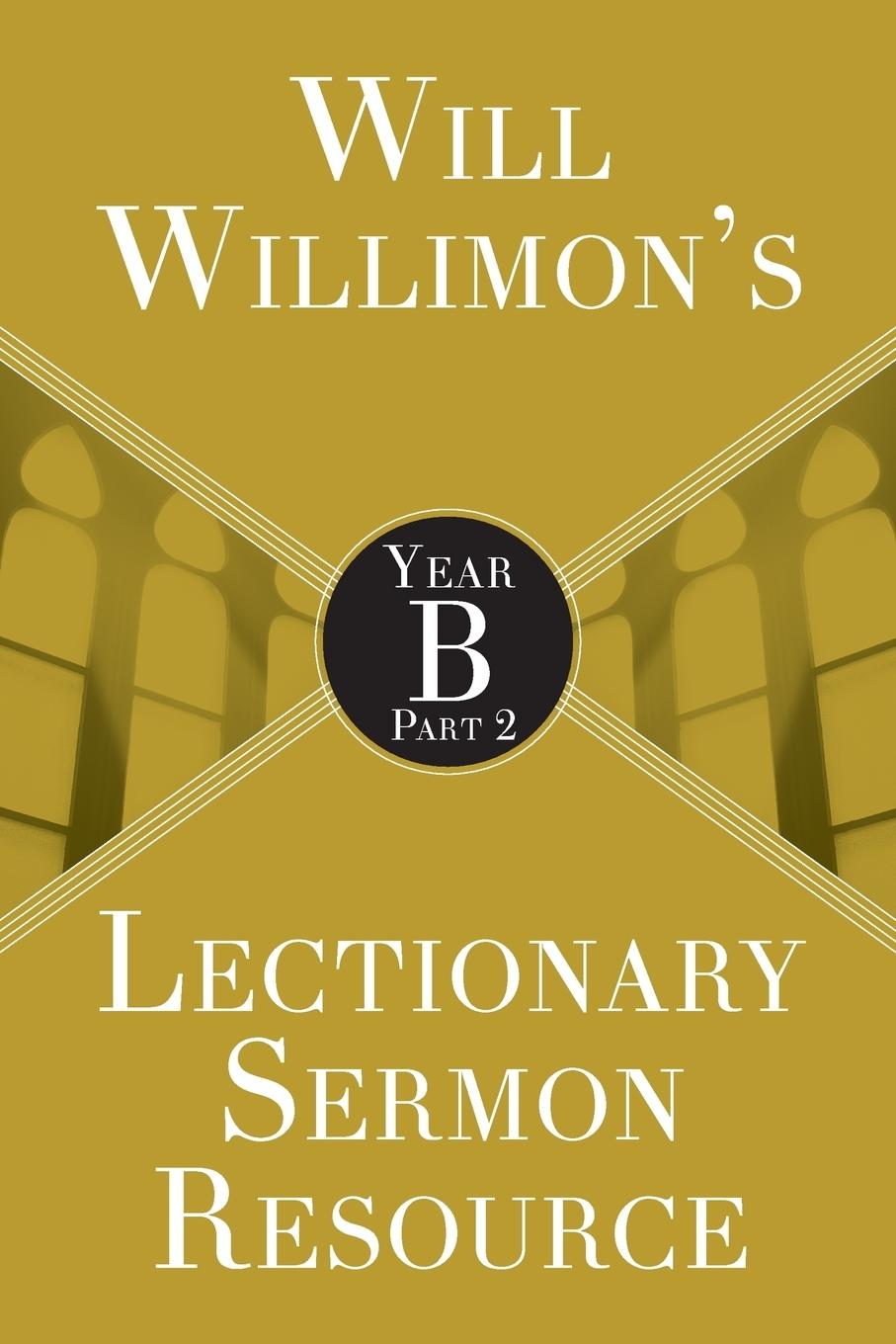 Will Willimon's Lectionary Sermon Resource