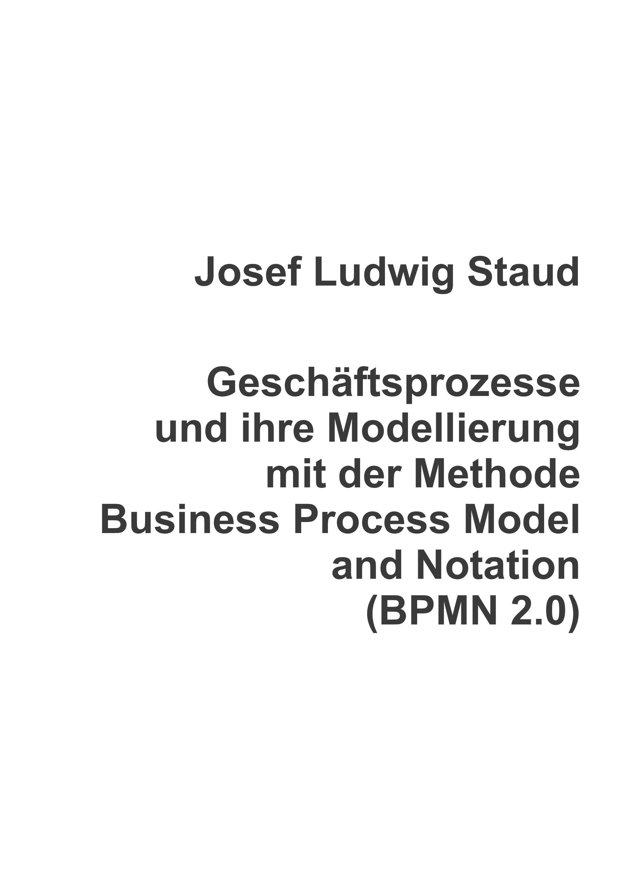 Geschäftsprozesse und ihre Modellierung  mit der Methode Business Process Model and Notation (BPMN 2.0)