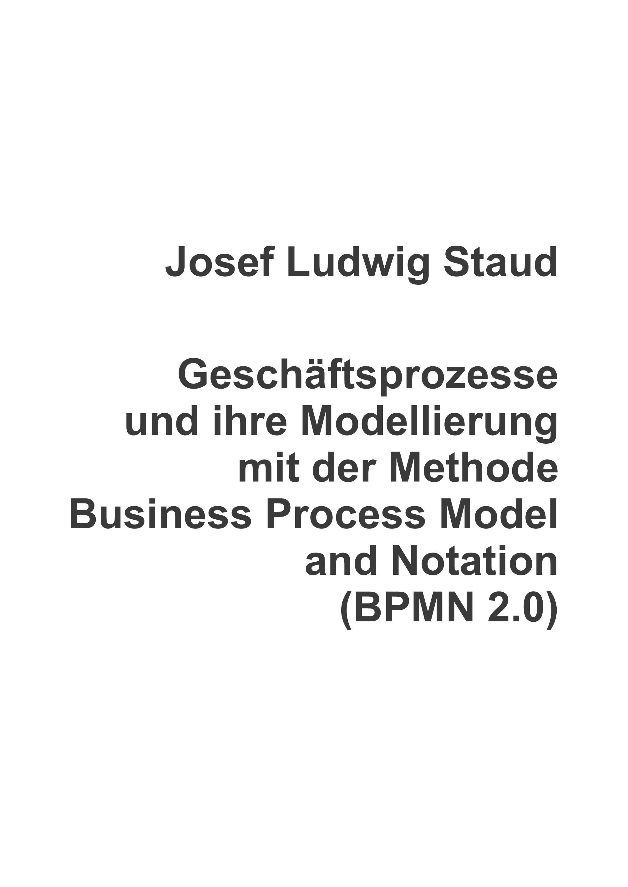 Geschäftsprozesse und ihre Modellierung  mit der Methode Business Process Model and Notation (BPMN 2.0)