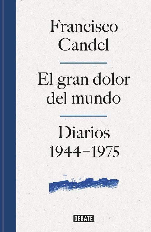 El gran dolor del mundo : diarios, 1944-1975