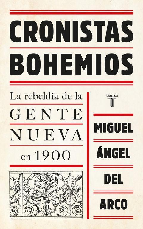 Cronistas bohemios : la rebeldía de la Gente Nueva en 1900