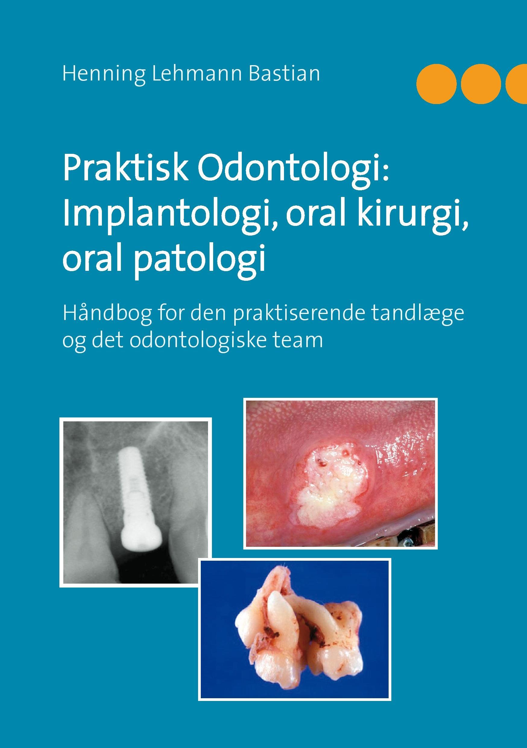 Praktisk Odontologi: Implantologi, oral kirurgi, oral patologi