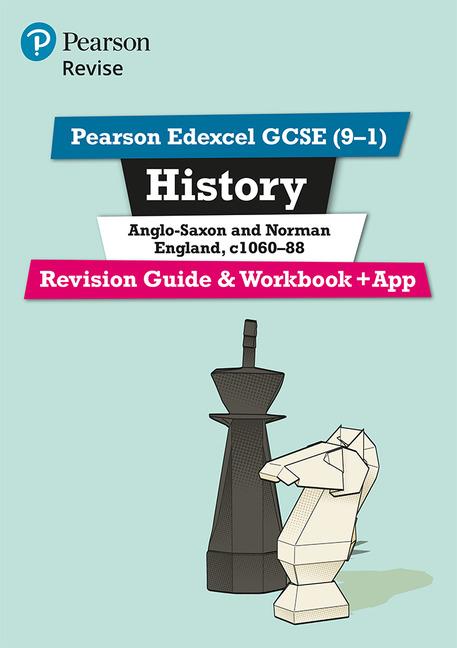 Pearson REVISE Edexcel GCSE History Anglo-Saxon & Norman England Revision Guide & Workbook: incl. online revision and quizzes - for 2025 and 2026 exams