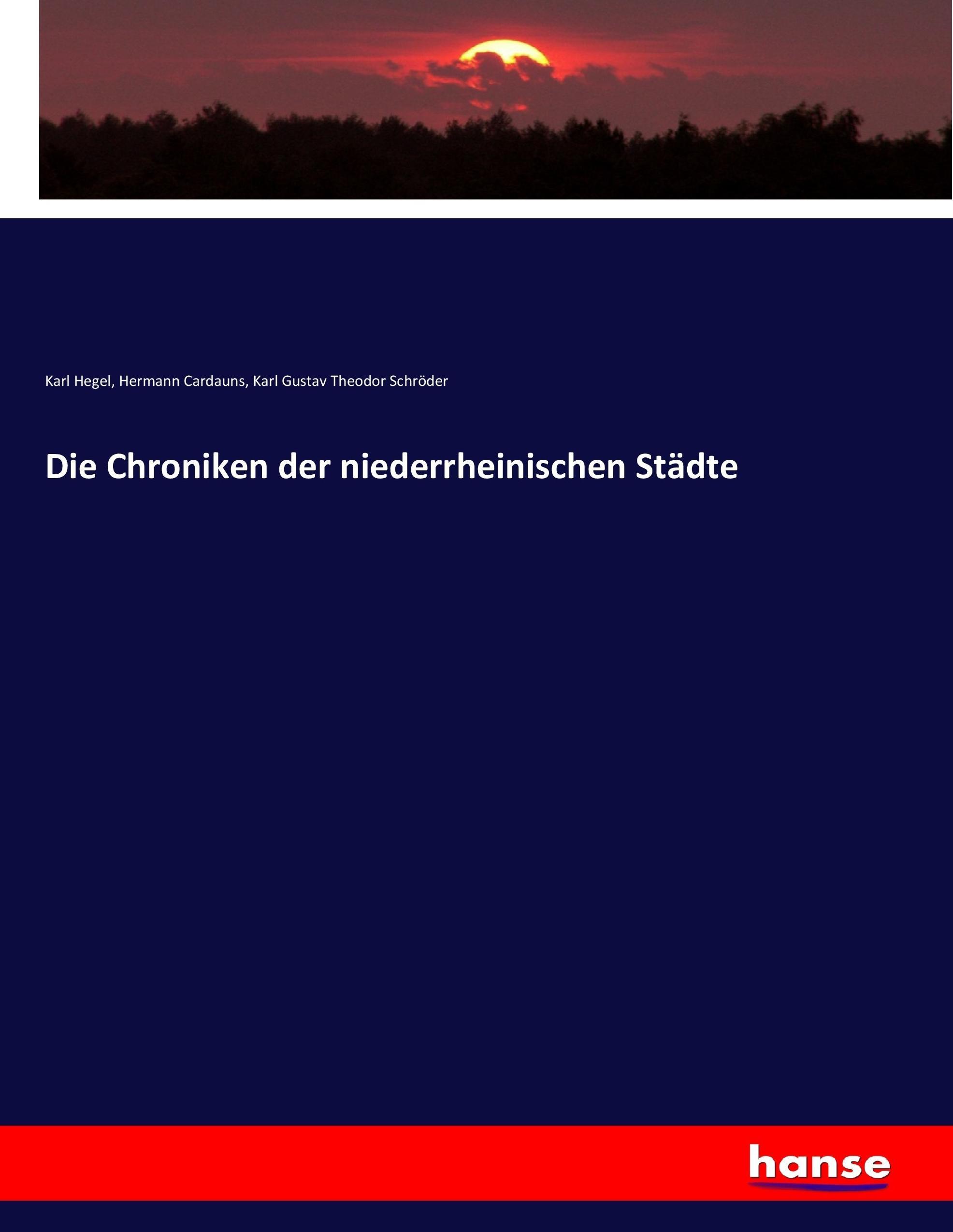 Die Chroniken der niederrheinischen Städte