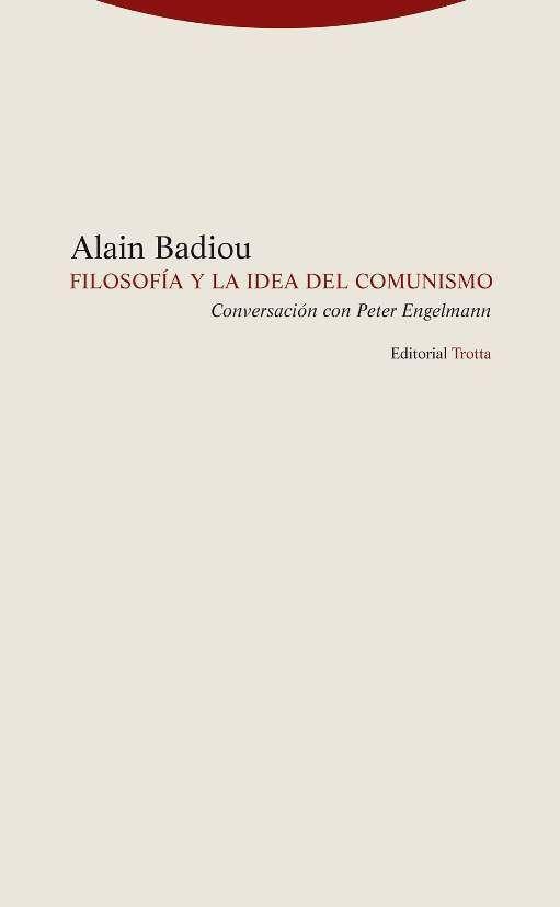 Filosofía y la idea de comunismo : conversación con Peter Engelmann