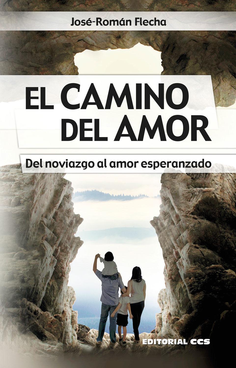 El camino del amor : del noviazgo al amor esperanzado