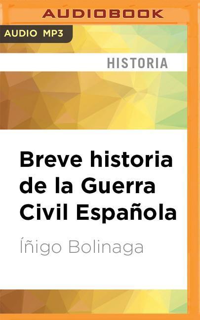 Breve Historia de la Guerra Civil Española (Narración En Castellano)