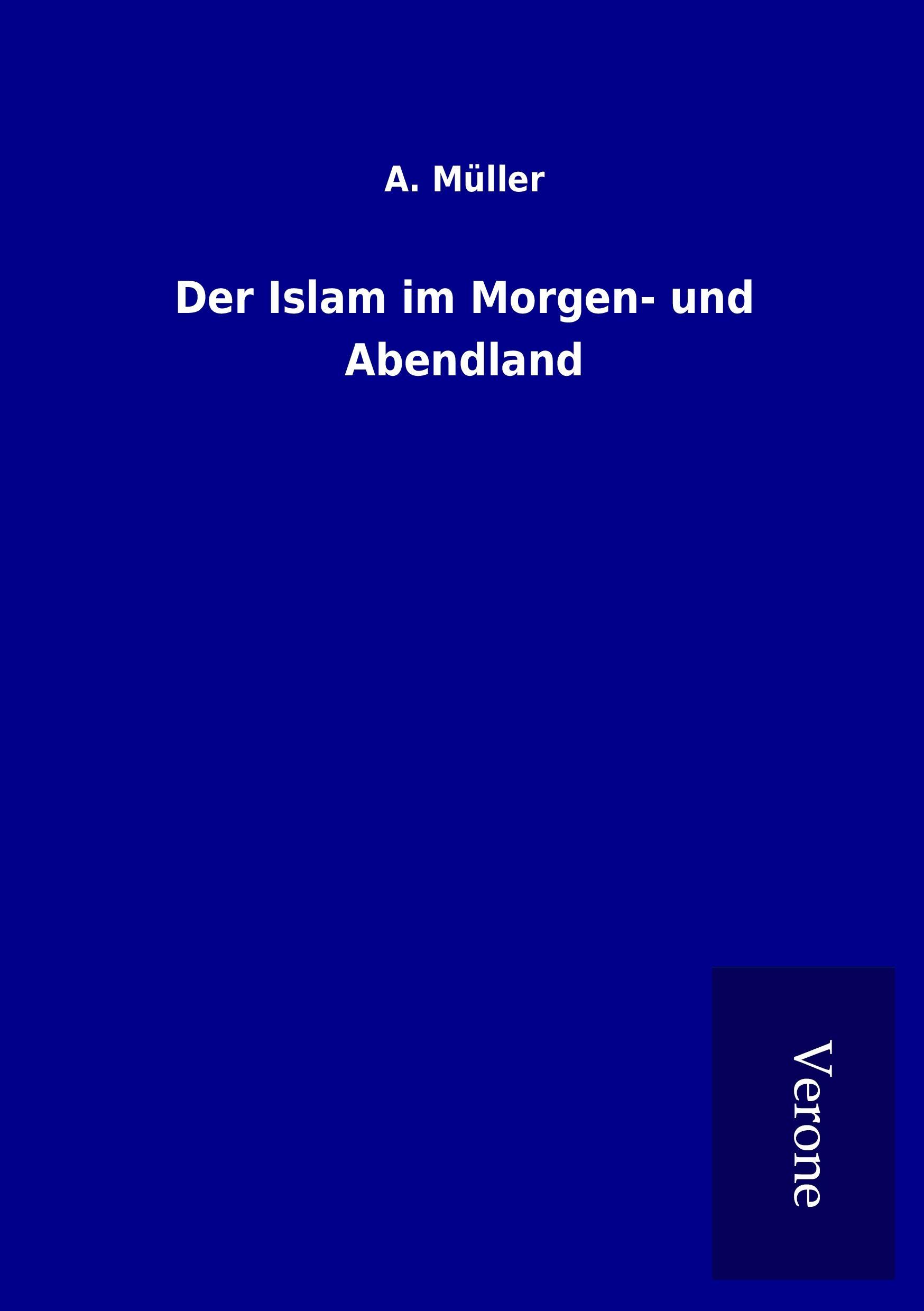 Der Islam im Morgen- und Abendland