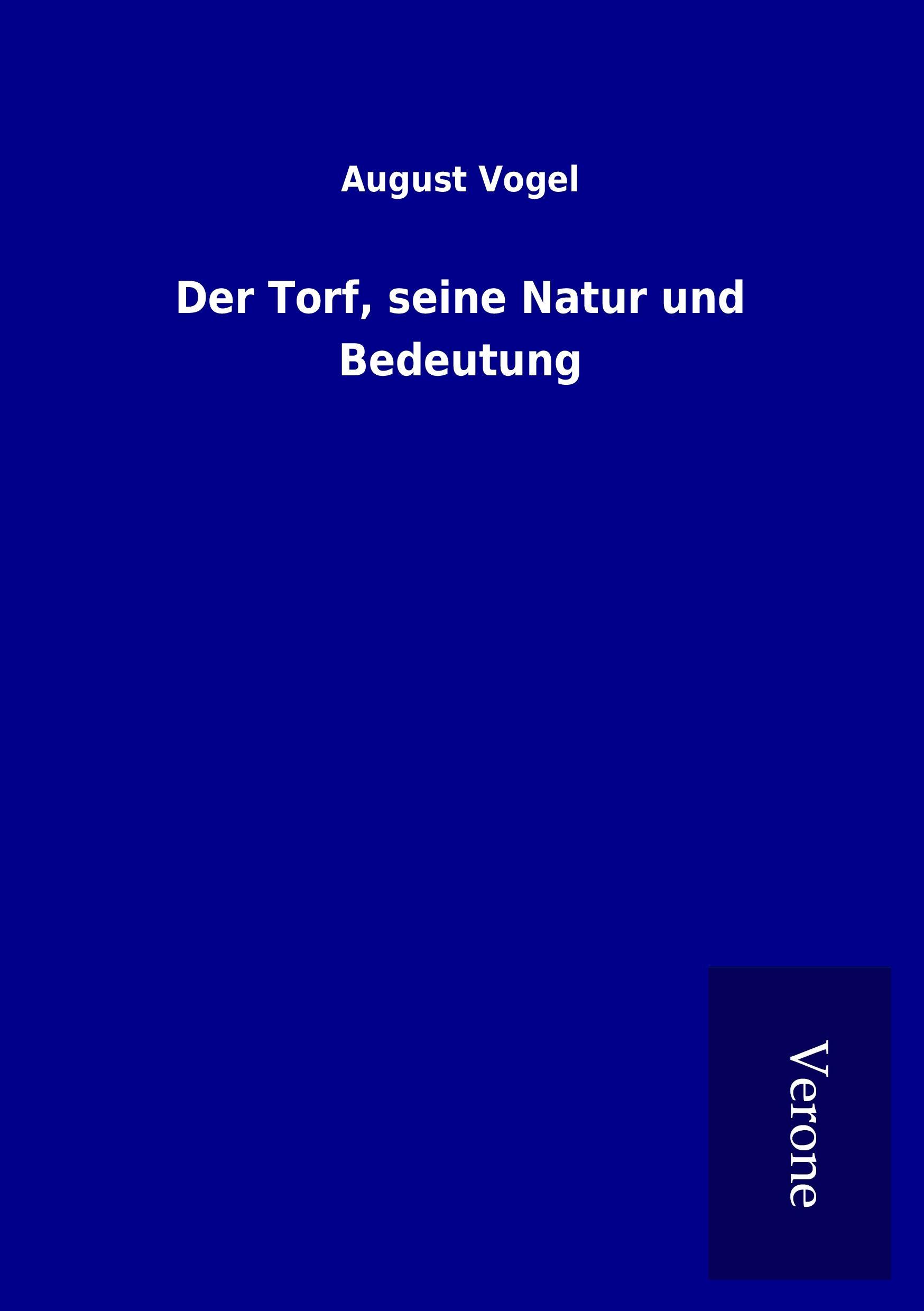 Der Torf, seine Natur und Bedeutung