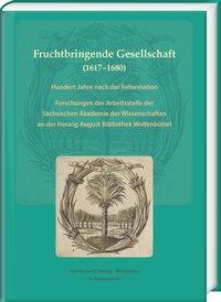 Fruchtbringende Gesellschaft (1617-1680). Hundert Jahre nach der Reformation