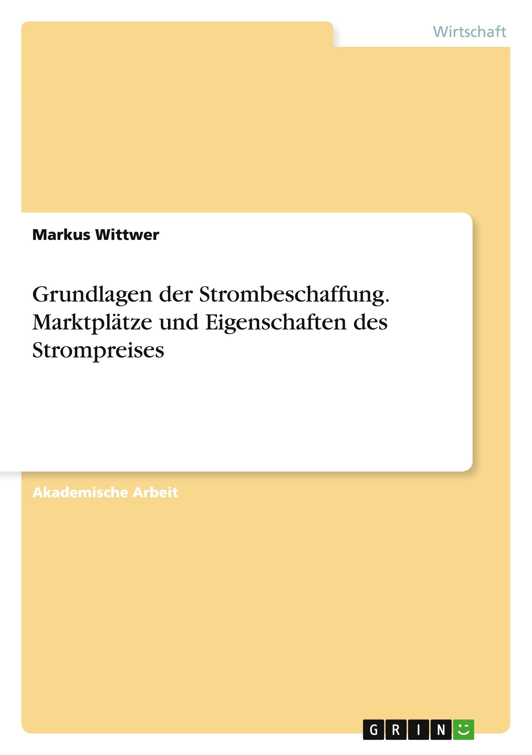 Grundlagen der Strombeschaffung. Marktplätze und Eigenschaften des Strompreises