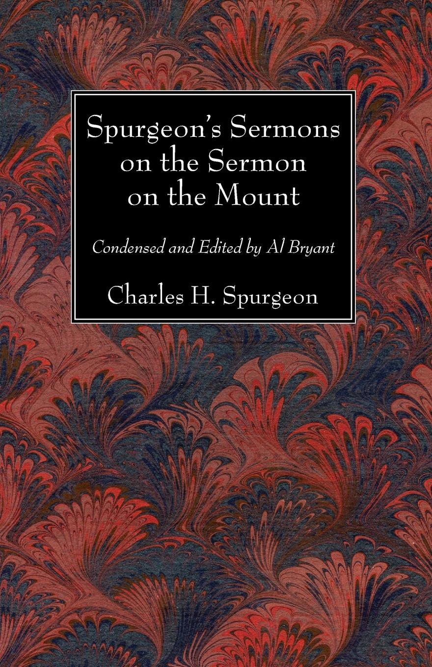 Spurgeon's Sermons on the Sermon on the Mount