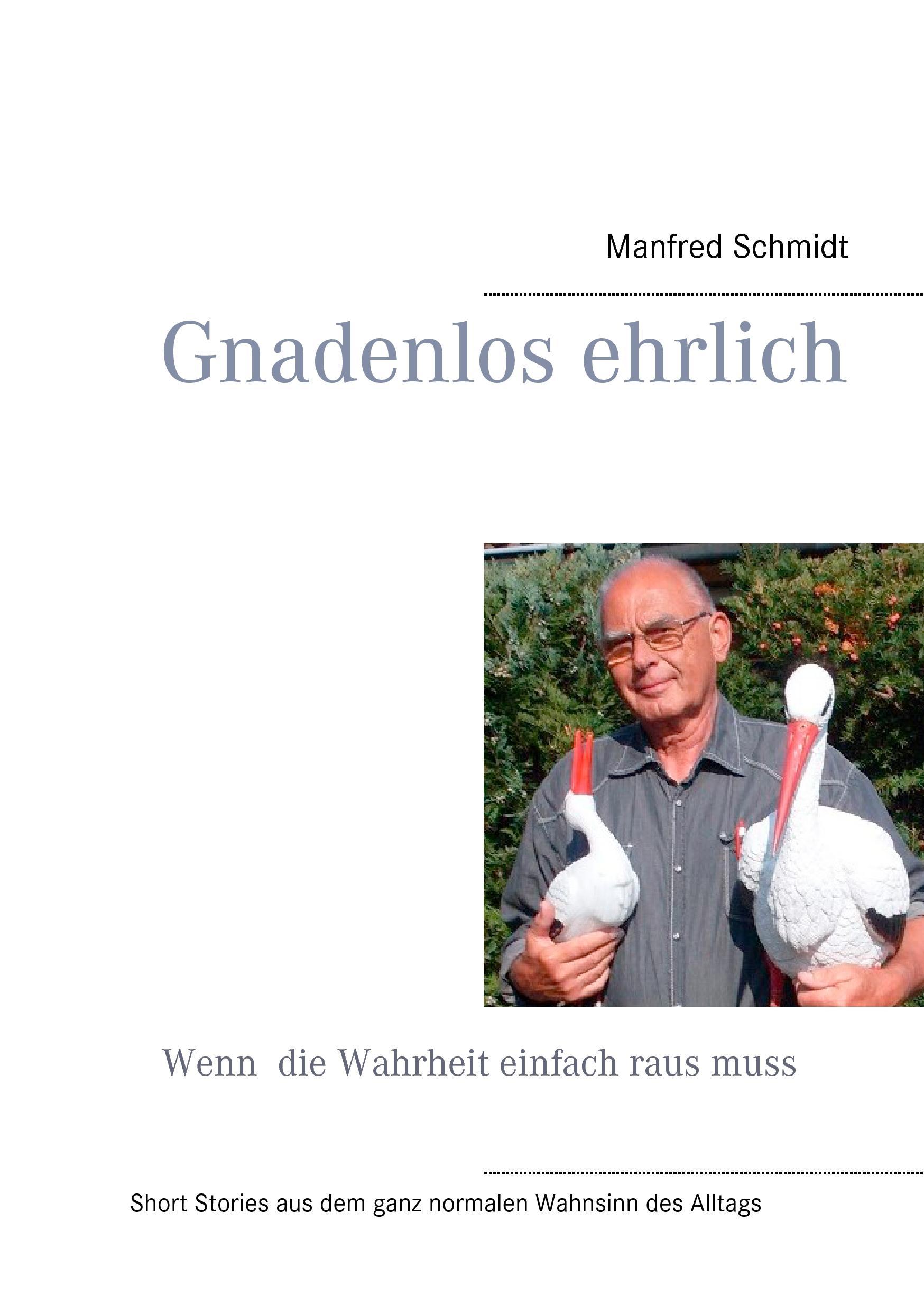 Gnadenlos ehrlich ¿ Wenn die Wahrheit einfach raus muss