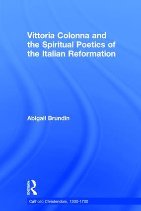 Vittoria Colonna and the Spiritual Poetics of the Italian Reformation