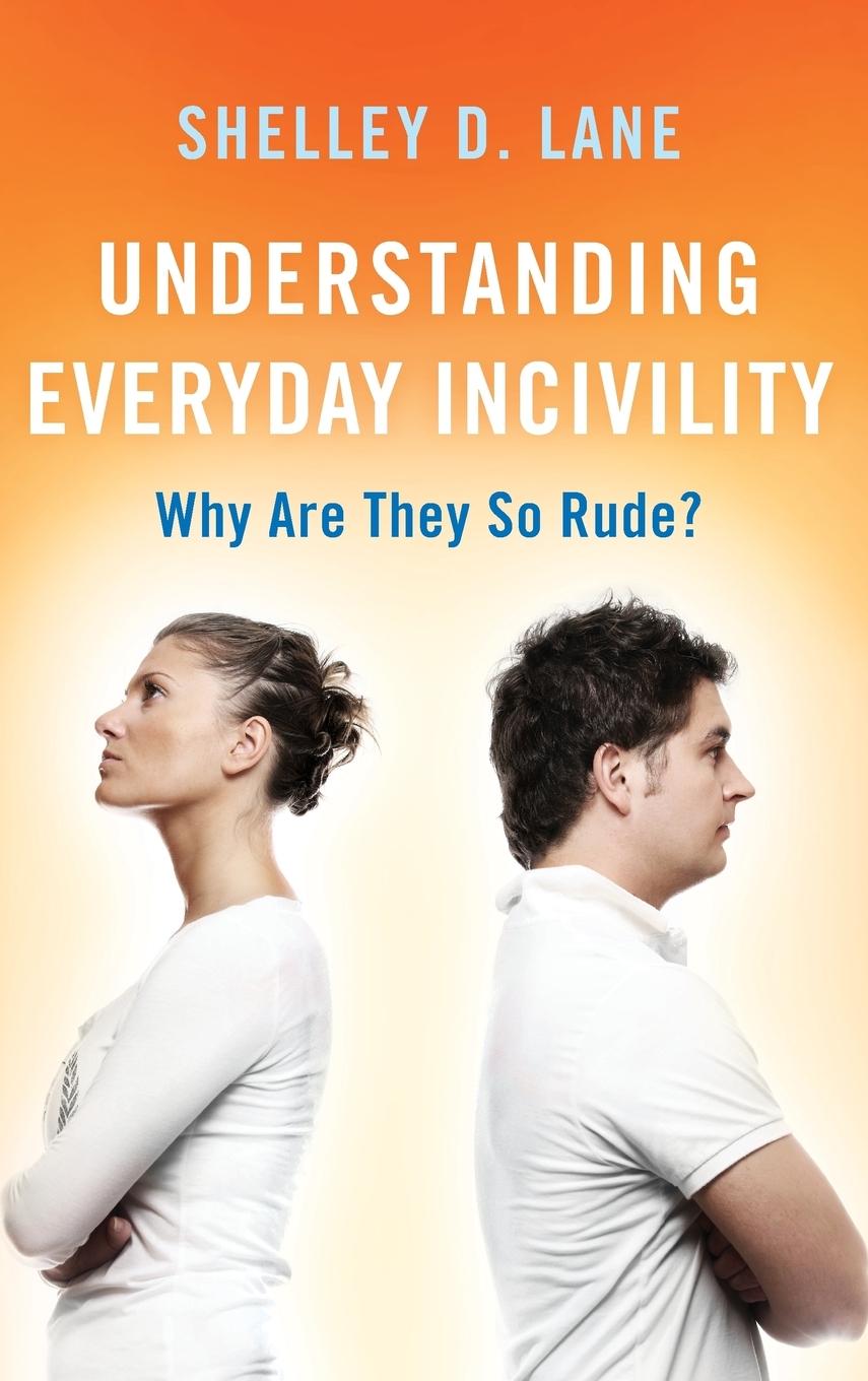 Understanding Everyday Incivility