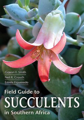 Field Guide to Succulents of Southern Africa