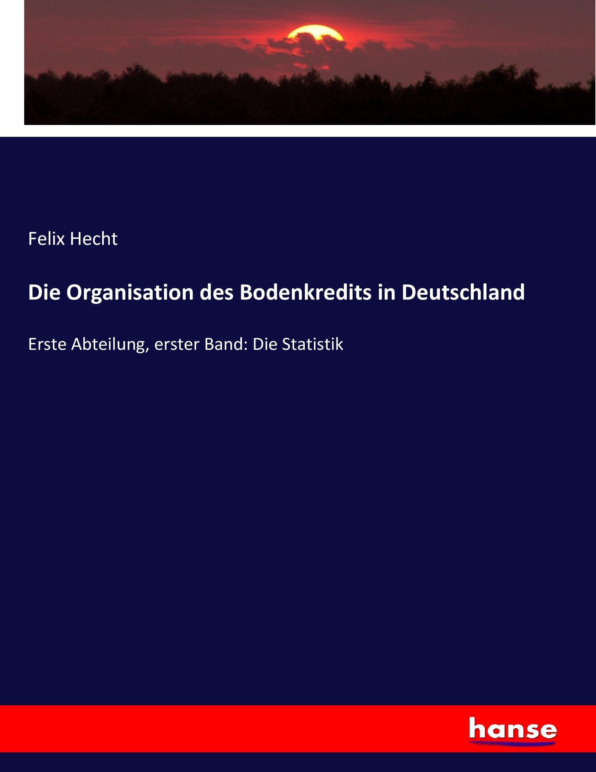 Die Organisation des Bodenkredits in Deutschland