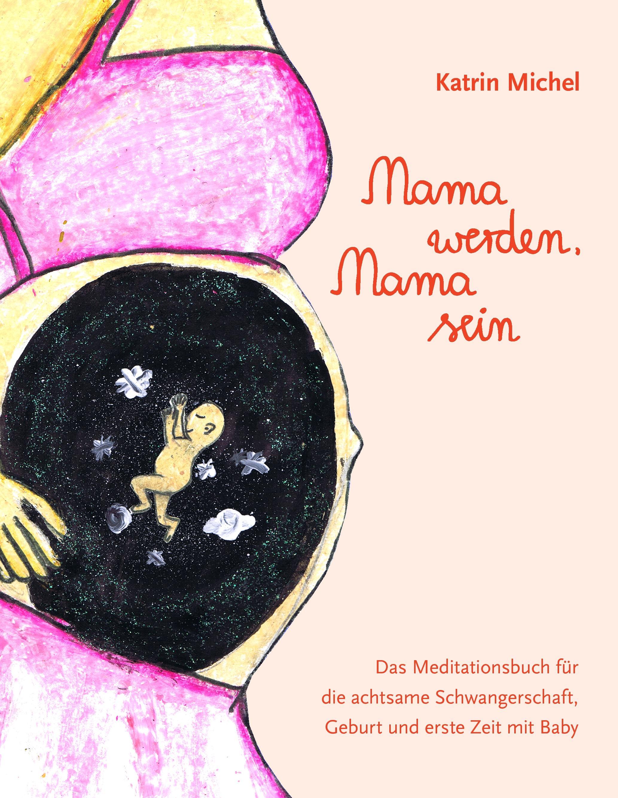 Mama werden, Mama sein