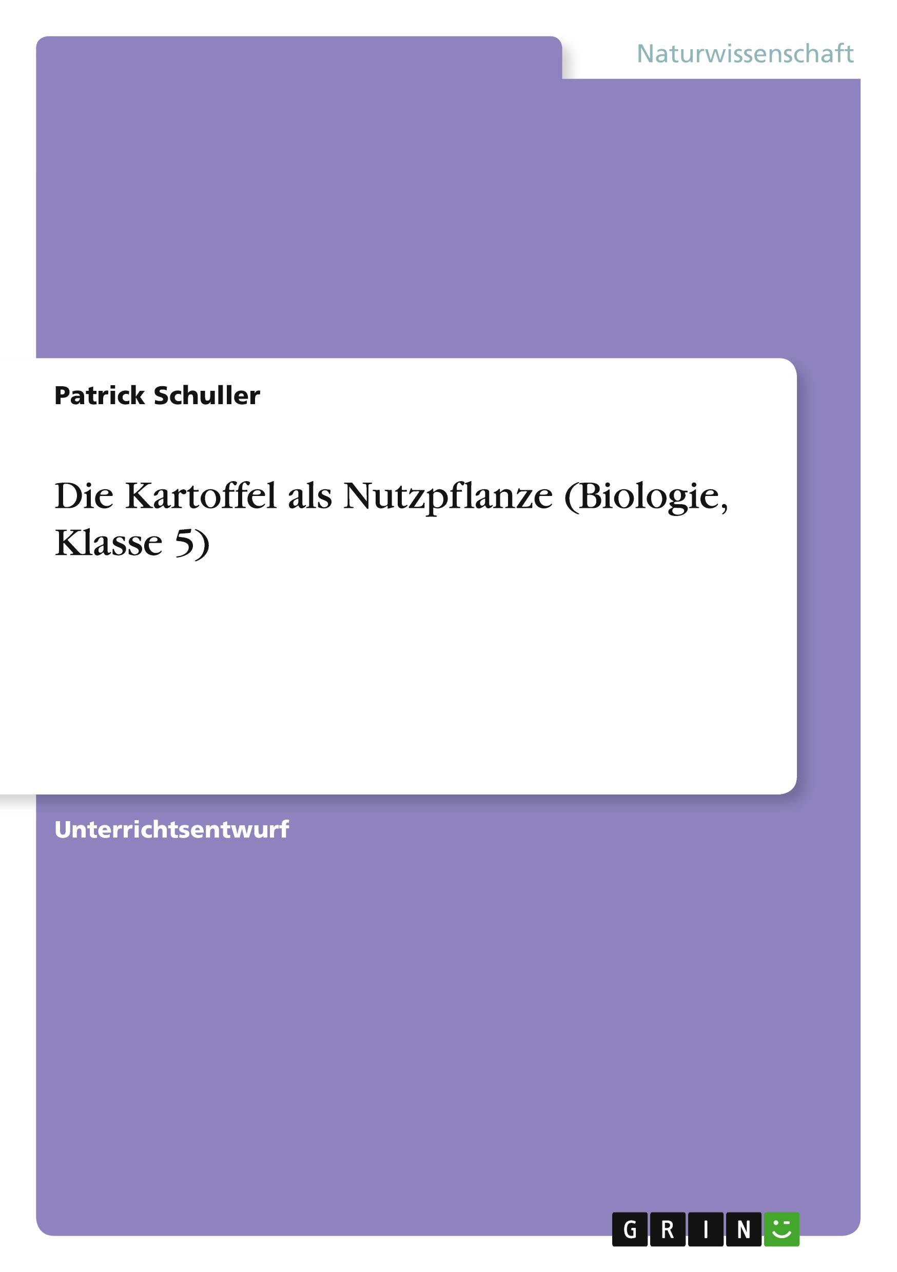 Die Kartoffel als Nutzpflanze (Biologie, Klasse 5)