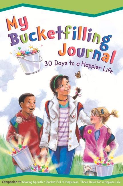 My Bucketfilling Journal: 30 Days to a Happier Life