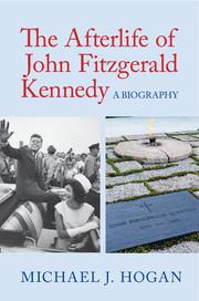 The Afterlife of John Fitzgerald Kennedy