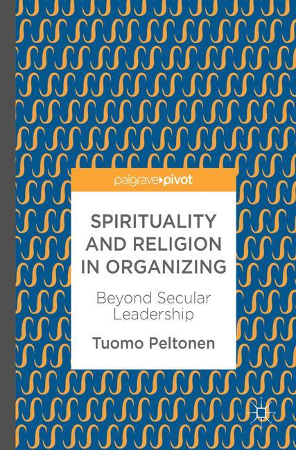 Spirituality and Religion in Organizing