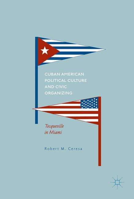 Cuban American Political Culture and Civic Organizing