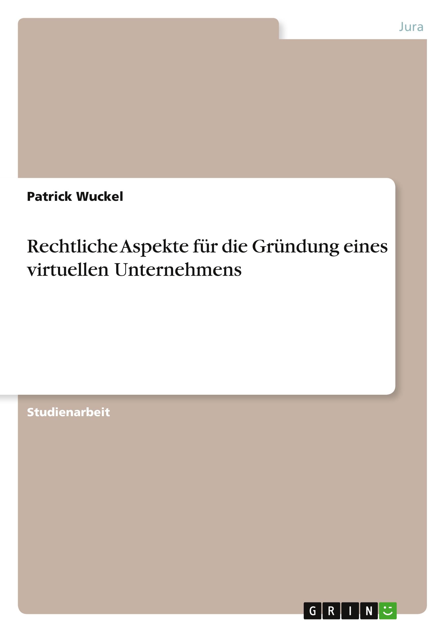 Rechtliche Aspekte für die Gründung eines virtuellen Unternehmens