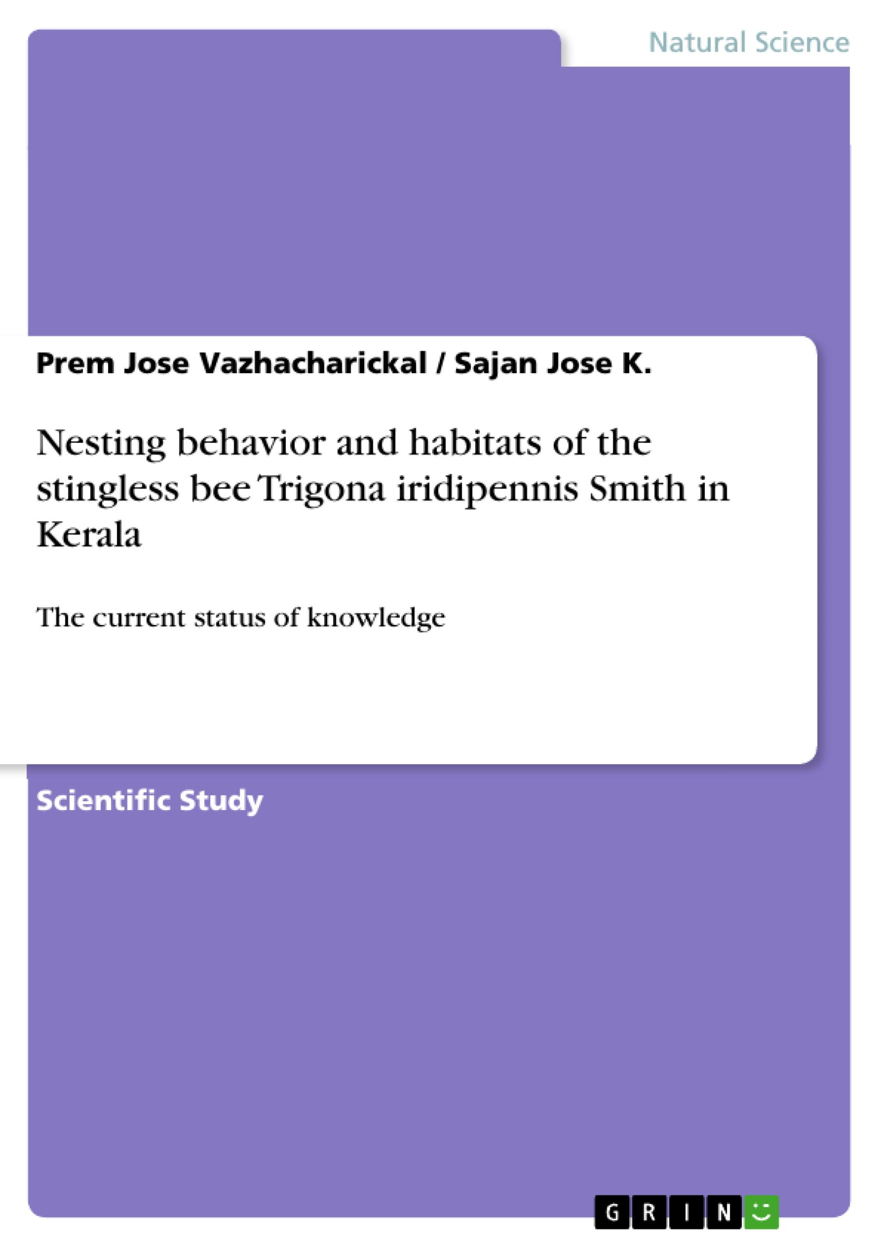 Nesting behavior and habitats of the stingless bee Trigona iridipennis Smith in Kerala