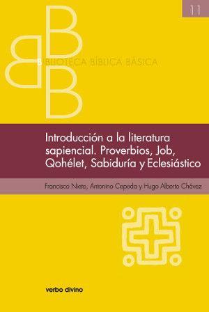 Introducción a la literatura sapiencial : proverbios, Job, Qohelet, sabiduría, eclesiástico