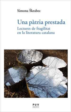 Una pàtria prestada : lectures de fragilitat en la literatura catalana