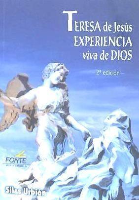 Teresa de Jesús : experiencia viva de Dios