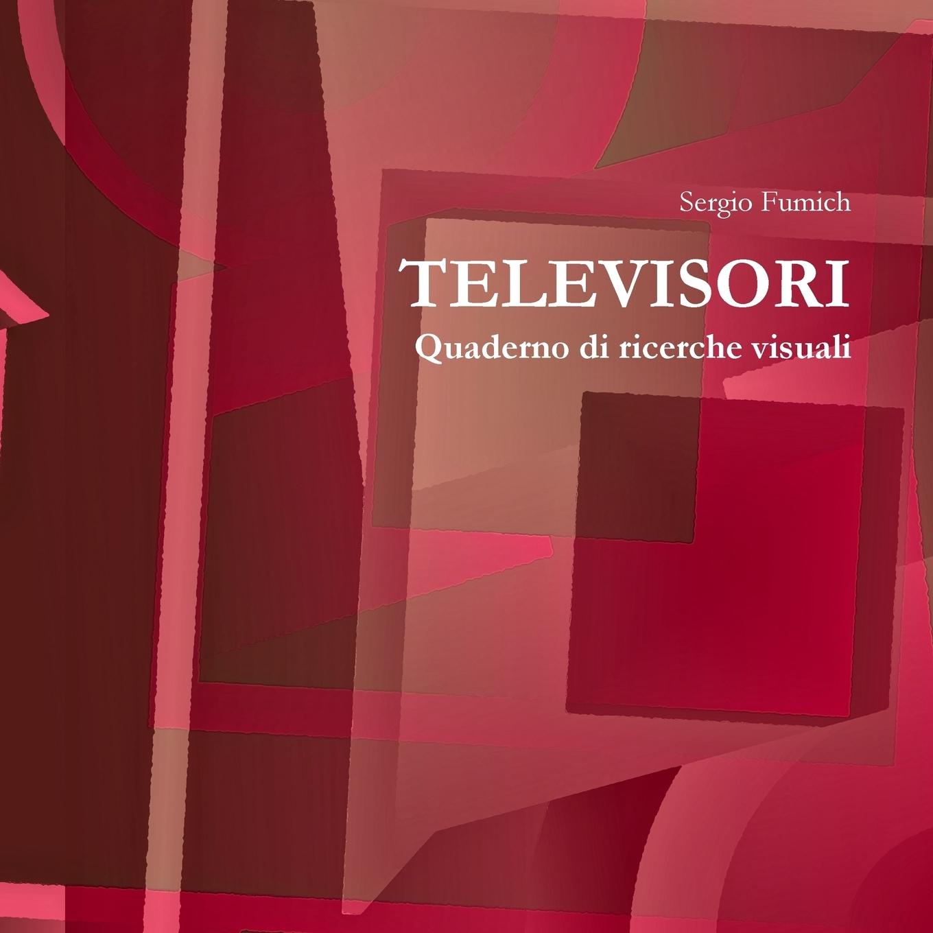 Televisori. Quaderno di ricerche visuali