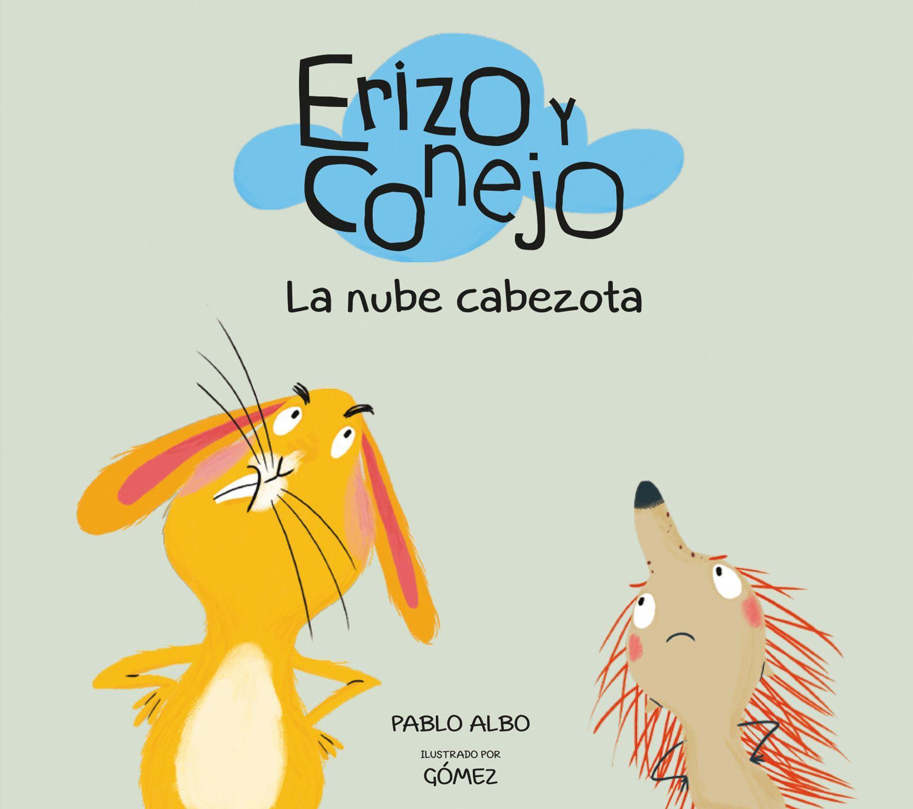 Erizo Y Conejo. La Nube Cabezota