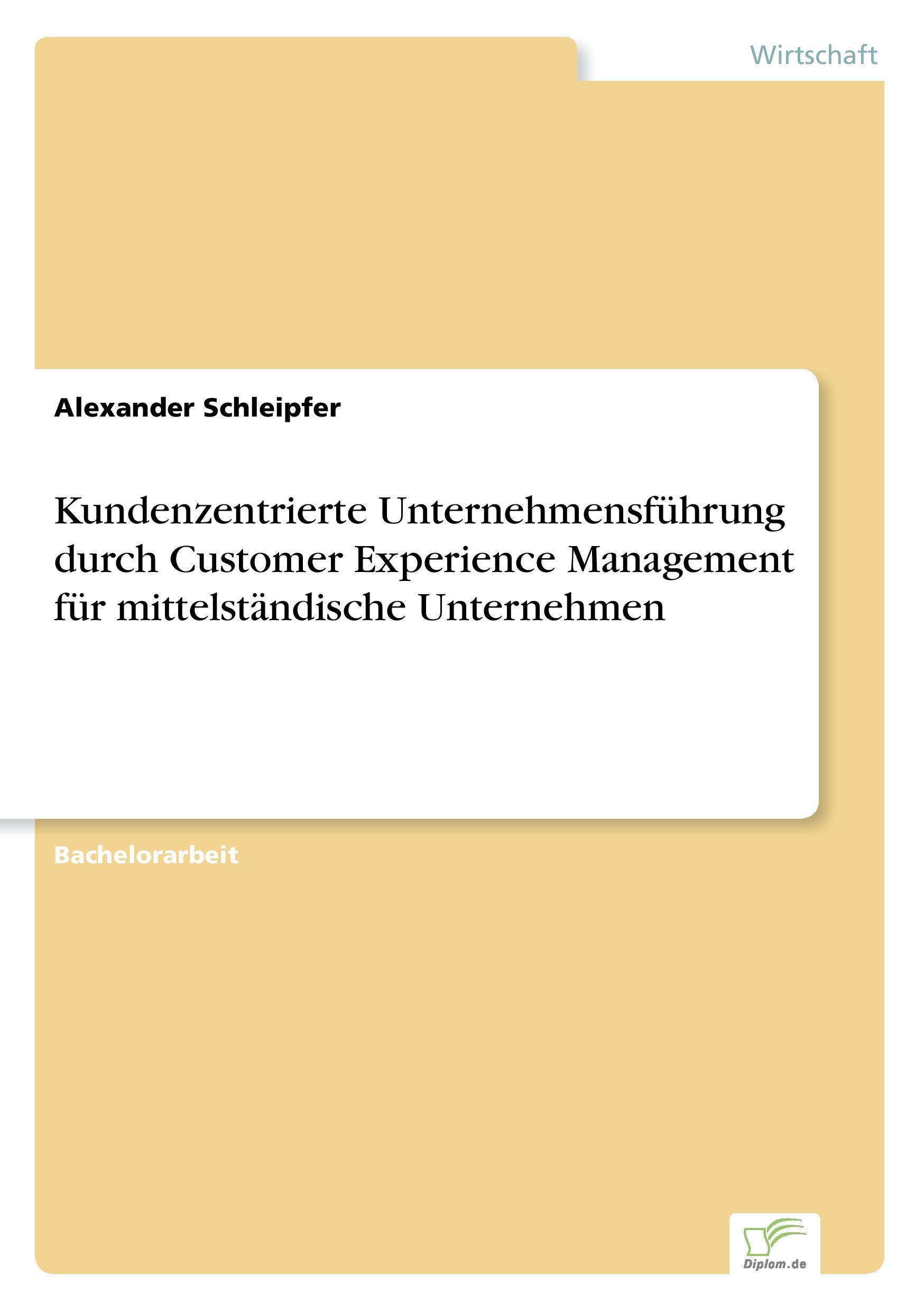 Kundenzentrierte Unternehmensführung durch Customer Experience Management für mittelständische Unternehmen