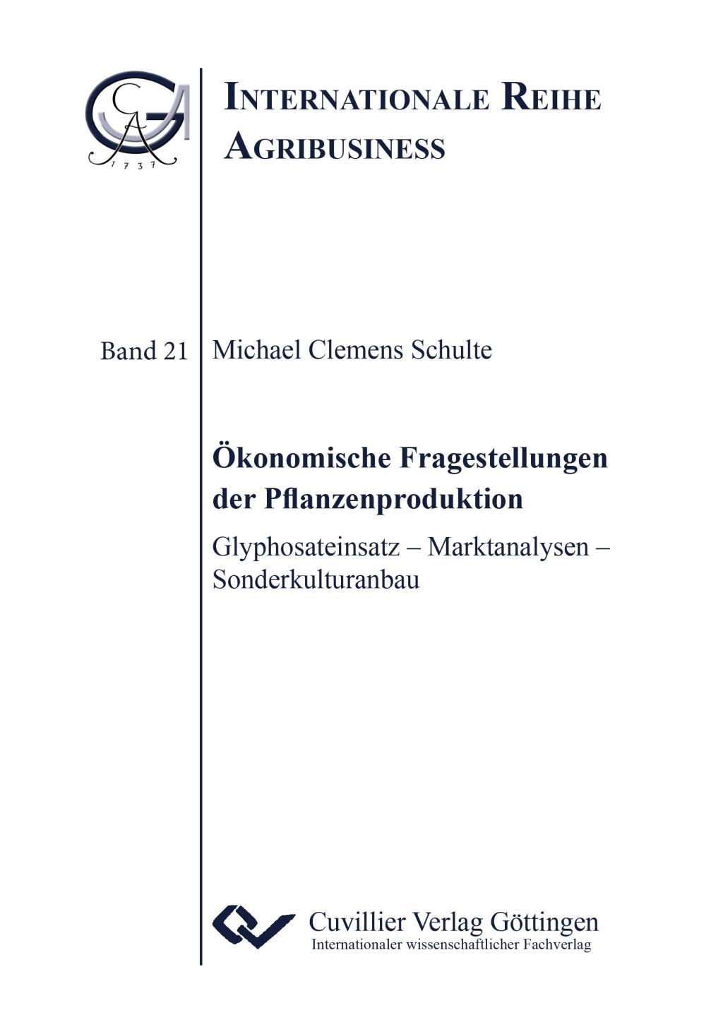 Ökonomische Fragestellungen der Pflanzenproduktion. Glyphosateinsatz ¿ Marktanalysen ¿ Sonderkulturanbau