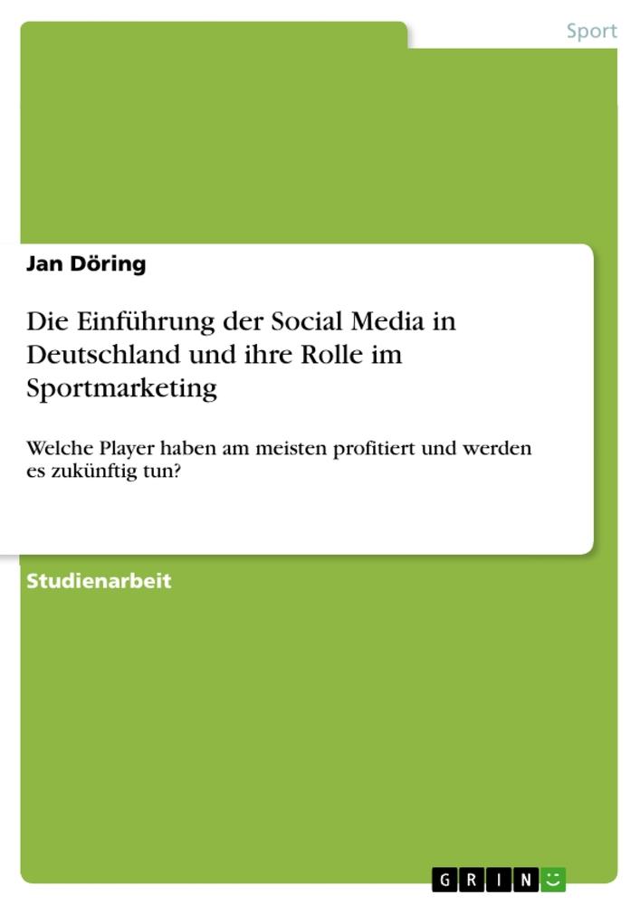 Die Einführung der Social Media in Deutschland und ihre Rolle im Sportmarketing