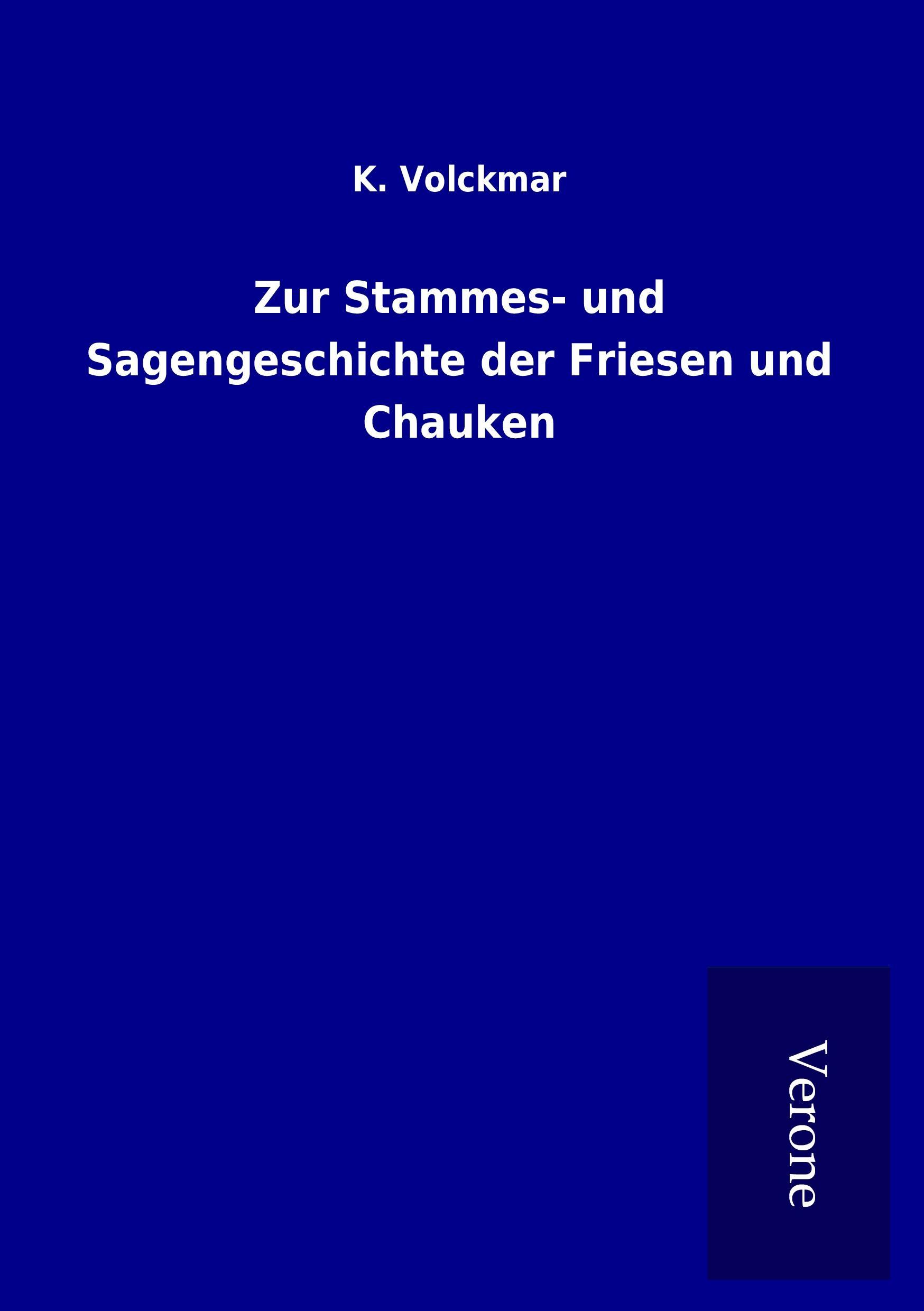 Zur Stammes- und Sagengeschichte der Friesen und Chauken