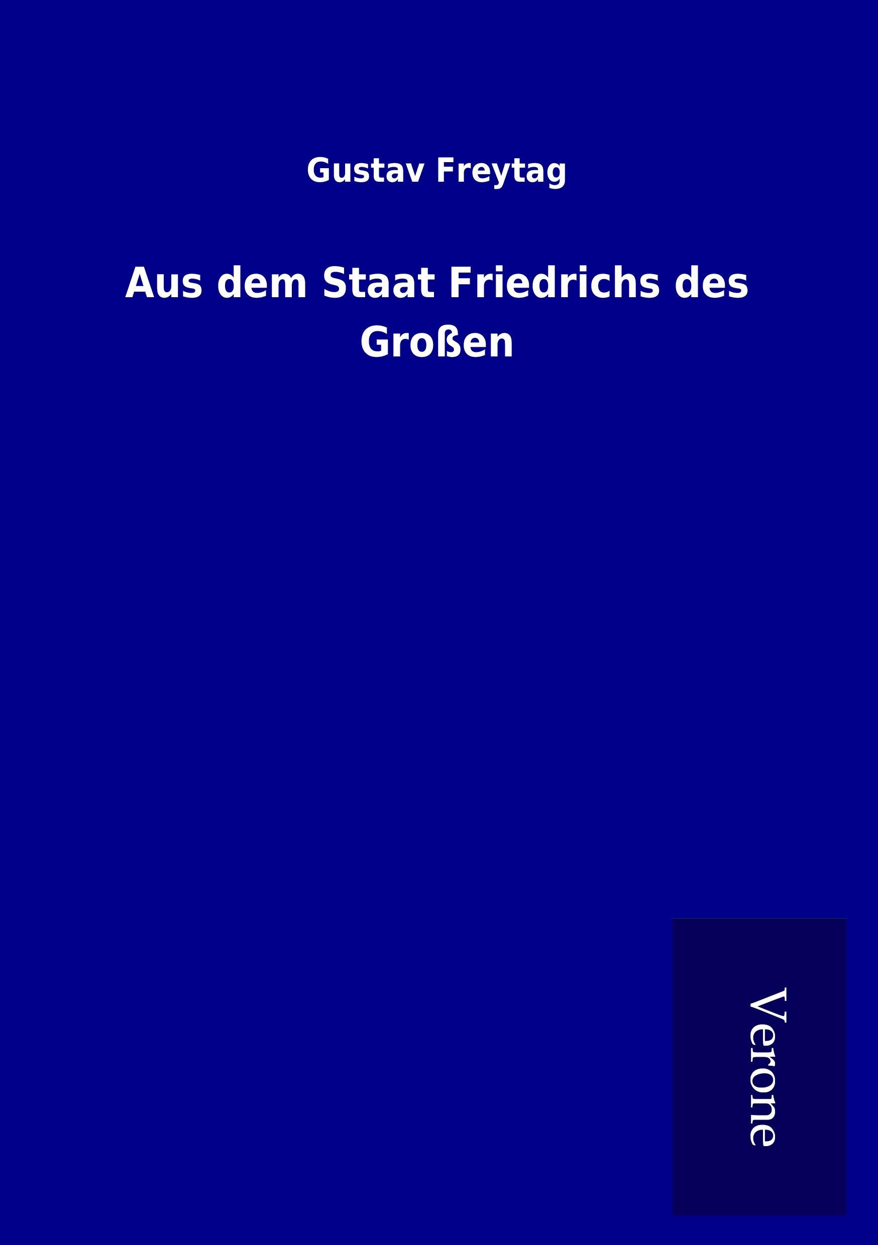 Aus dem Staat Friedrichs des Großen