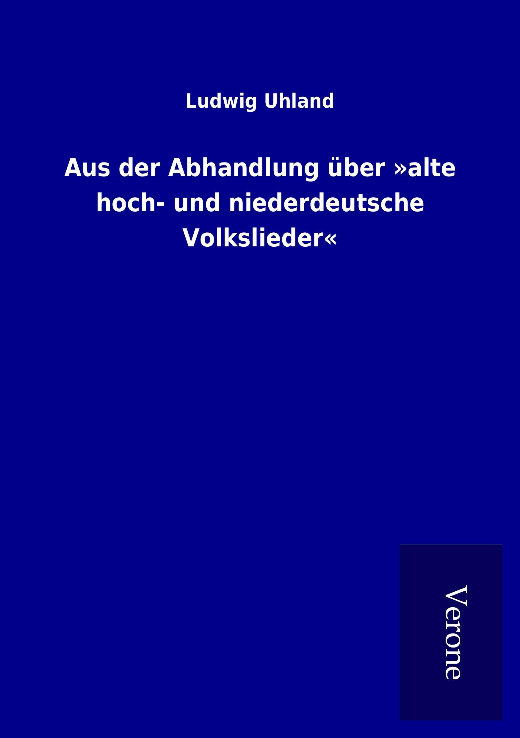 Aus der Abhandlung über »alte hoch- und niederdeutsche Volkslieder«