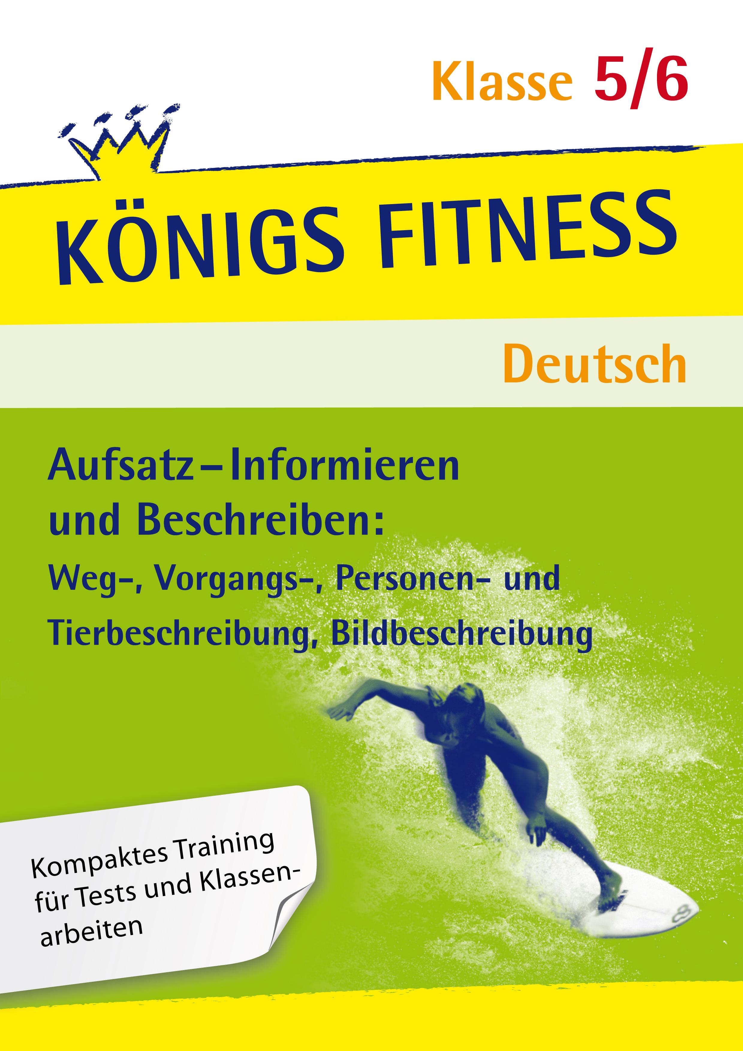 Aufsatz - Informieren: Beschreiben - Wegbeschreibung, Vorgangsbeschreibung, Gegenstandsbeschreibung, Personen- und Tierbeschreibungen, Bildbeschreibung, Bilderfolge und Anleitung.