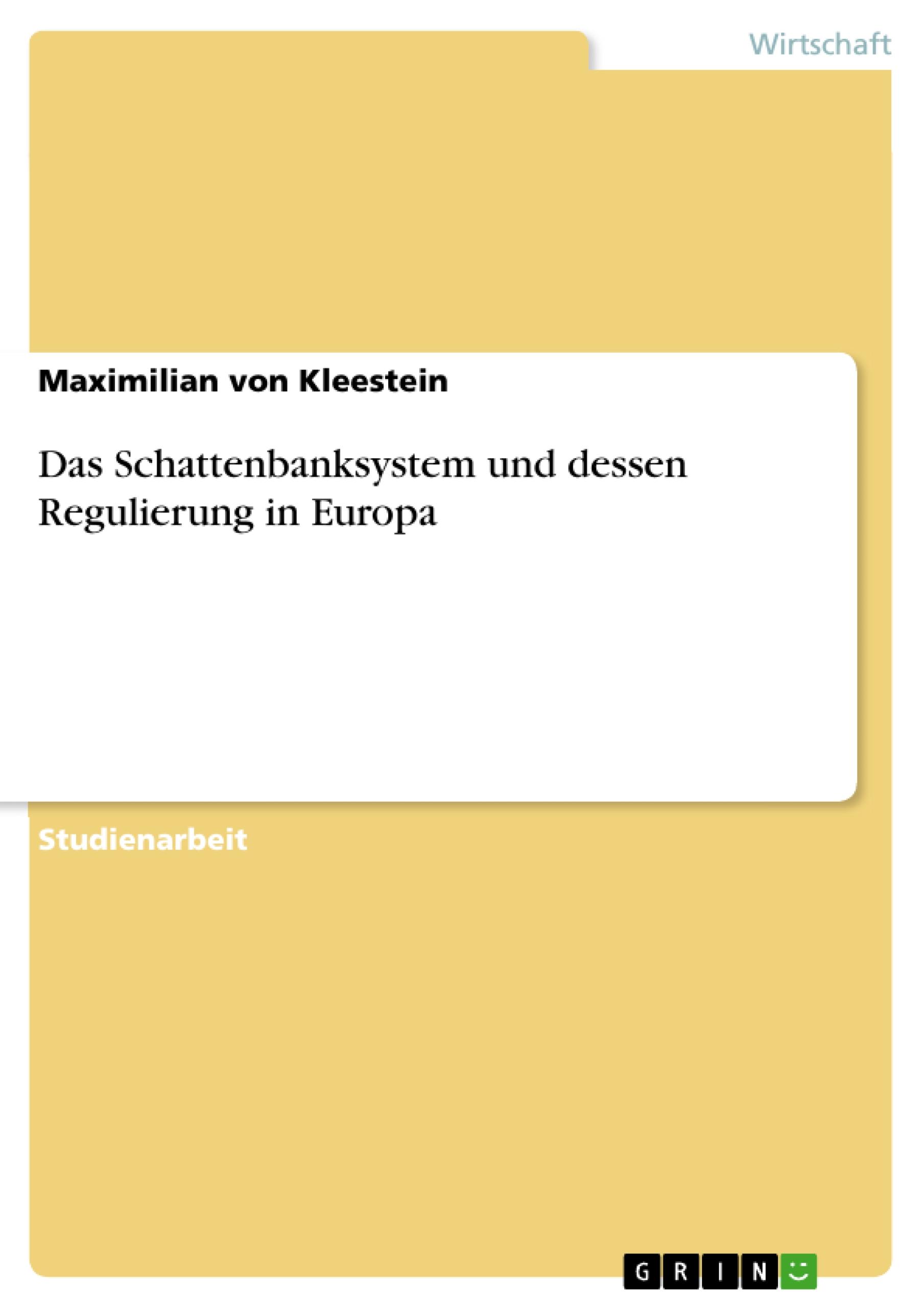 Das Schattenbanksystem und dessen Regulierung in Europa