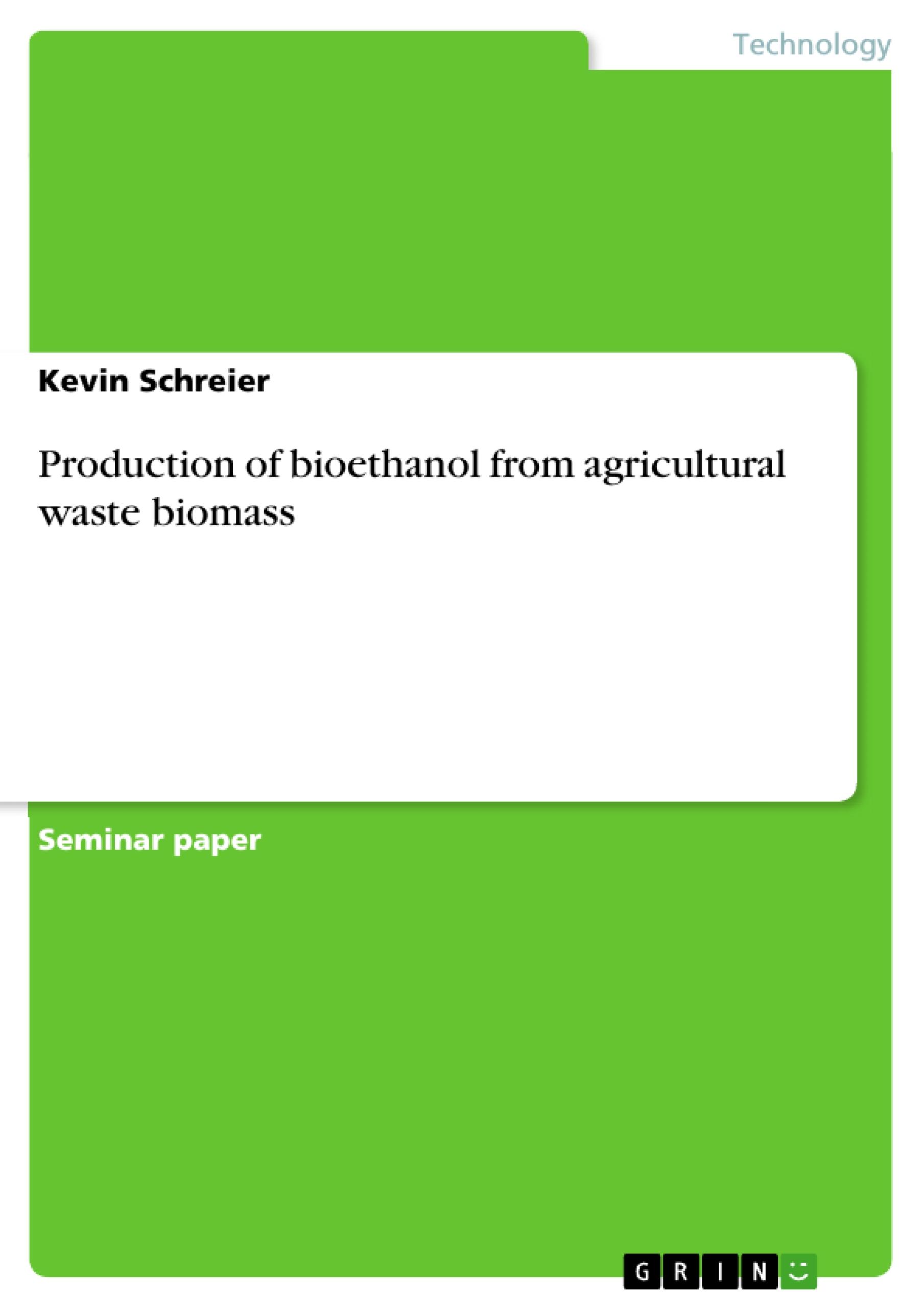 Production of bioethanol from agricultural waste biomass