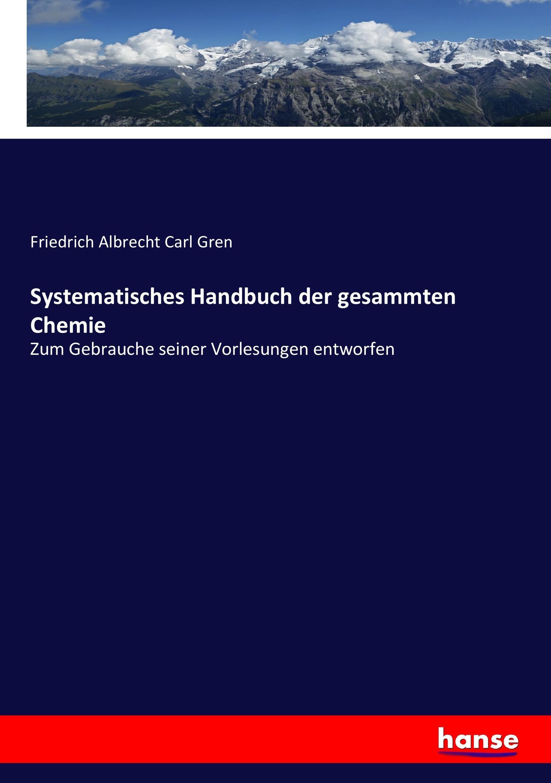 Systematisches Handbuch der gesammten Chemie