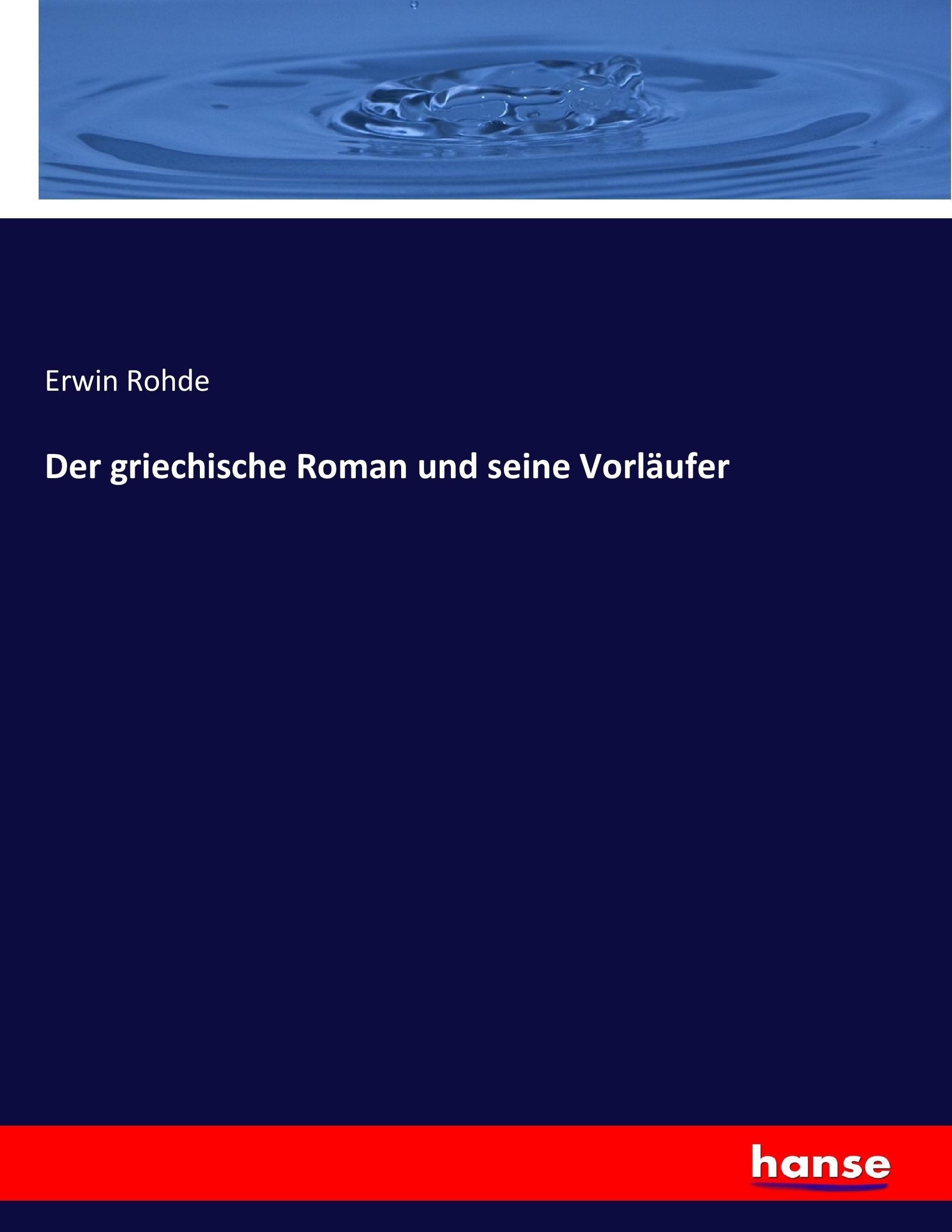 Der griechische Roman und seine Vorläufer